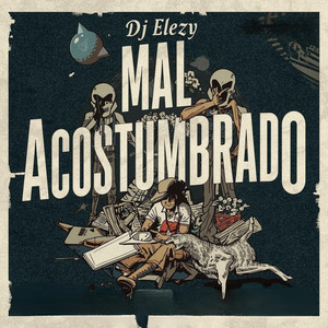 Mal Acostumbrado by DJ ELEZY