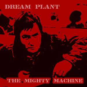 The Mighty Machine - Original by Dream Plant