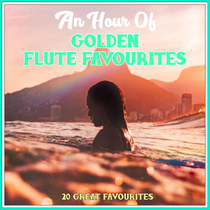 An Hour Of Golden Flute Favourites
