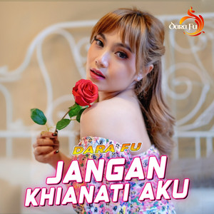 Jangan Khianati Aku (Dangdut) by Dara FU
