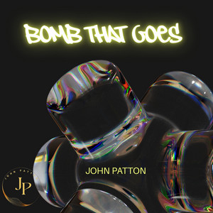 Bomb That Goes by JOHN PATTON