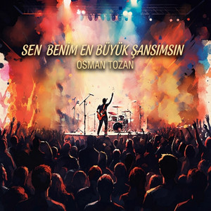 Sen Benim En Büyük Şansımsın by Osman Tozan