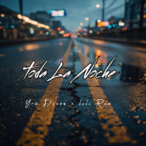Toda La Noche by YRA DeVon, LeLi Rae