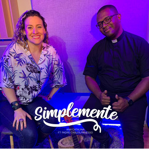 Ana Catalina - Simplemente (feat. Padre Carlos Panesso) [Cover]