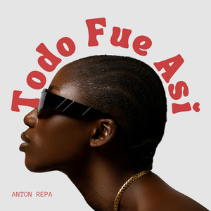 Todo Fue Asi by ANTON REPA