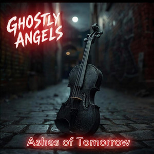Ashes of Tomorrow by Ghostly Angels