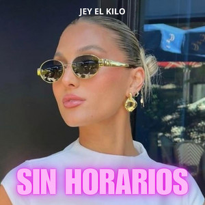 Sin horarios by JEY EL KILO