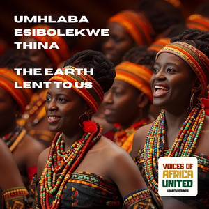 Phakamani Umhlaba (Rise Up for the Earth) – Zulu