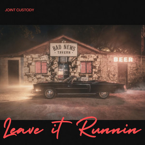 Leave It Runnin by Joint Custody