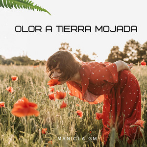 Olor a Tierra Mojada by Manicla Gm