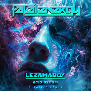 Acid Storm - D-Railed Remix by LEZAMAboy, D-Railed