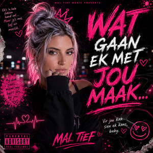 Wat gaan ek met jou maak... by Mal Tief