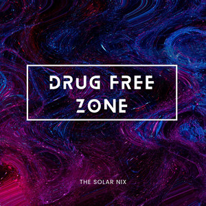 Drug Free Zone by The solar NIX