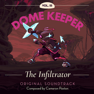 Dome Keeper: Infiltrator by Cameron Paxton