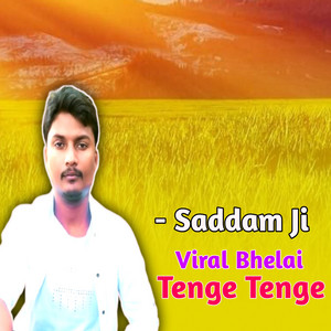 Saddam Ji - Viral Bhelai Tenge Tenge