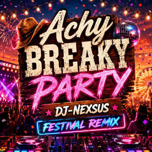 Achy Breaky Party - DJ-NEXSUS Festival Remix by DJ-NEXSUS