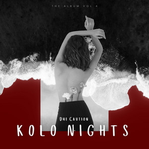 KOLO NIGHTS by DHE CAUTION