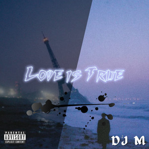 Love Is True by DJ M