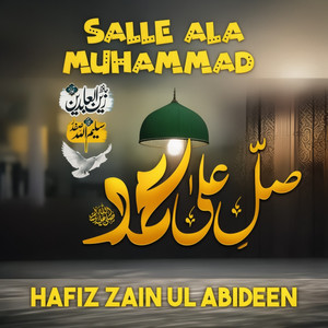 Salle Ala Muhammad by Hafiz Zain Ul Abideen