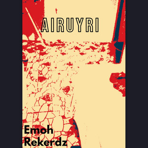 Airuyri by Emoh Rekerdz
