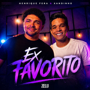 Ex Favorito by Zelu, Henrique Fera, Xandynho Diferenciado