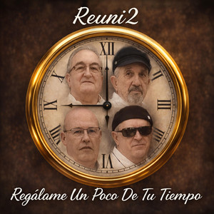 REGALAME UN POCO DE TU TIEMPO by Reuni2