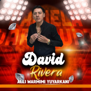 David Rivera - Allí Warmimi Yuyarkani