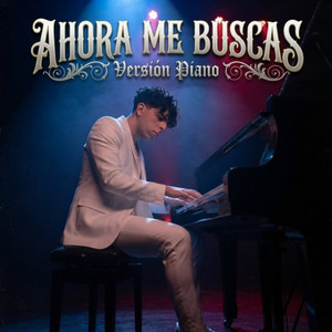 Ahora Me Buscas (Versión Piano) by FREDIGOREX