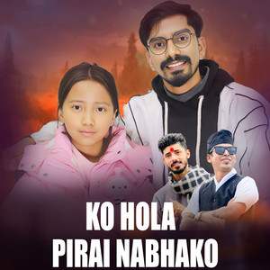 Suraj Bhusal & SURAKSHYA BATHA MAGAR - KO HOLA PIRAI NABHAKO