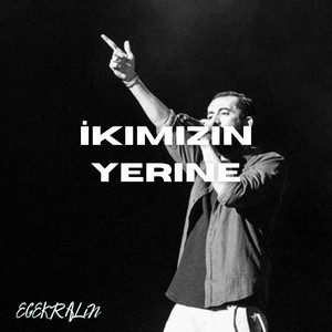 İkimizin Yerine by egekralin, alikral, Tolay2s