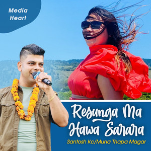 Santosh K.C & Muna Thapa Magar - Resunga Ma Hawa Sarara