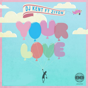 Your Love by DJ Kent cover art