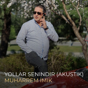yollar senindir - Akustik by Muharrem İmik