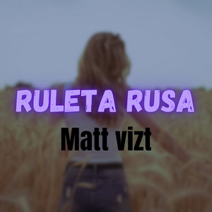 Ruleta Rusa by Matt Vizt