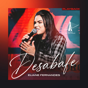 Eliane Fernandes - Desabafe - Ao Vivo em São Paulo (Playback)