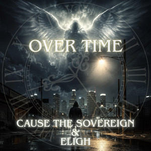 Over Time by CAUSE THE SOVEREIGN, Eligh