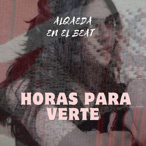 Horas para verte by Alqaeda en el beat