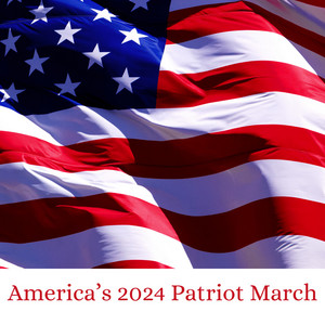 America's 2024 Patriot March by John Maurice, Rick Riso