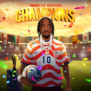Champions by NINO DE BROWN