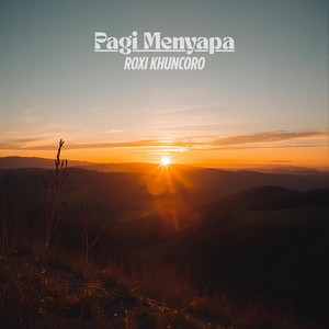Roxi Khuncoro - Pagi Menyapa