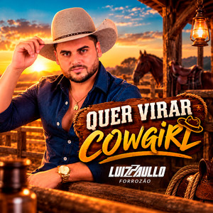 Quer Virar Cowgirl by Luiz Paullo Forrozão