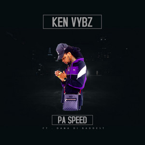 Ken Vybz - Pa Speed (feat. Dana Di Baddest)