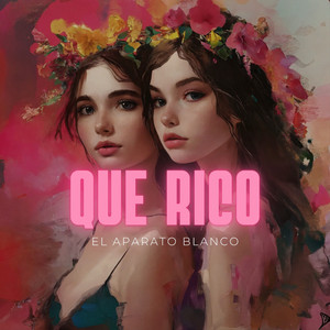 Que Rico by El Aparato Blanco