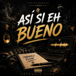 ASI SI EH BUENO by Prendelo Flow Beatz