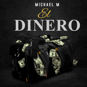 El Dinero by Michael M