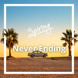 Never Ending by Spiring
