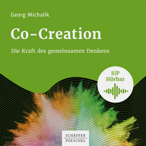 Co-Creation (Die Kraft des gemeinsamen Denkens)