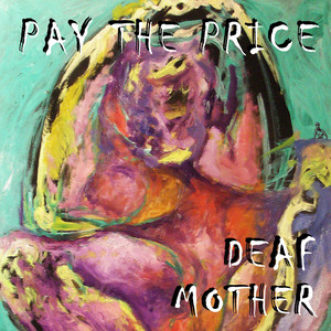 Pay The Price by Deaf Mother