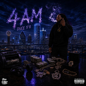 4 A.M by Duce 5’8