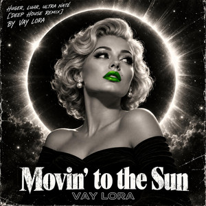 Movin' to the Sun - Deep House Remix by VAY LORA